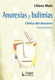 Anorexias y Bulimias. Clínica del Desamor. Intervenciones