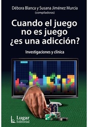 CUANDO EL JUEGO NO ES JUEGO ¿ES UNA ADICCIÓN?