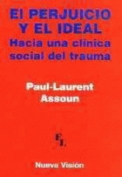 Perjuicio Y El Ideal. Hacia una clínica social del trauma