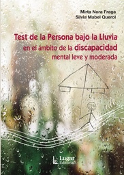 TEST DE LA PERSONA BAJO LA LLUVIA EN EL ÁMBITO DE LA DISCAPACIDAD MENTAL LEVE Y MODERADA