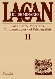 Seminario 11. Los cuatro conceptos fundamentales del psicoanálisis