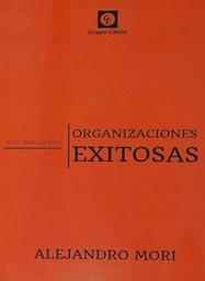 Organizaciones exitosas. Alejandro Mori