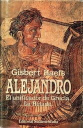 ALEJANDRO El unificador de Grecia