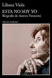 Esta No Soy Yo. Biografía de Aurora Venturini