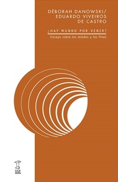 ¿Hay un mundo por venir? Ensayo sobre los miedos y los fines