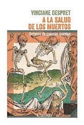 A La Salud De Los Muertos. Relatos de quienes quedan