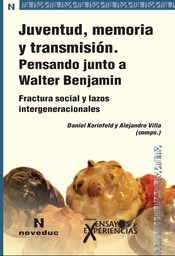 Juventud, memoria y transmisión. Pensando junto a Walter Benjamin