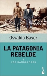 La Patagonia Rebelde I. Los Bandoleros