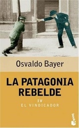 La Patagonia Rebelde IV  El Vindicador
