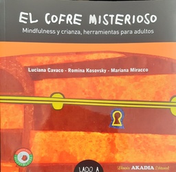 EL COFRE MISTERIOSO. MINDFULNESS Y CRIANZA, HERRAMIENTAS PARA ADULTOS