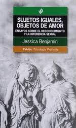 Sujetos Iguales, Objetos De Amor. Ensayos sobre el reconocimiento y la diferencia sexual