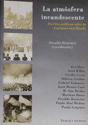 La Atmósfera Incandescente. Escritos políticos sobre la Argentina movilizada