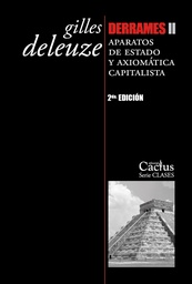 Derrames II. Aparatos de estado y axiomática capitalista (2da Edic)
