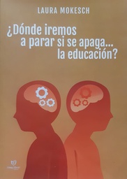 ¿Dónde Iremos a Parar si se Apaga... la Educación