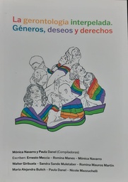 La Gerontología Interpelada. Géneros, Deseos Y Derechos