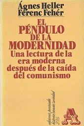 El Péndulo De La Modernidad. Una lectura de la era moderna después de la caída del comunismo