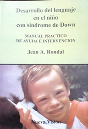 Desarrollo Del Lenguaje En El Niño Con Síndrome De Down. Manual Práctico De Ayuda E Intervención