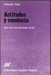 Actitudes Y Conducta. Algo más que psicología social