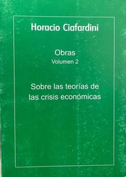 Sobre Las Teorías De Las crisis económicas. Obras Vol. 2