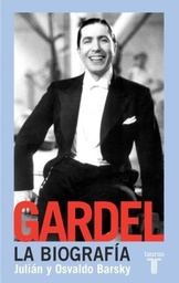GARDEL. La Biografía