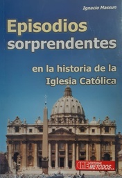 Episodios Sorprendentes en la Historia de la Iglesia Católica