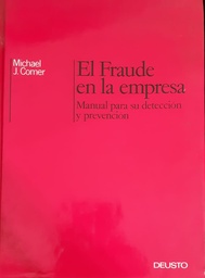 El Fraude en la Empresa. Manual para su detección y prevención