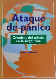 Ataque de Pánico. Crónicas del miedo en la Argentina