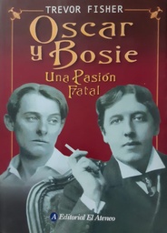 Oscar y Bosie. Una pasión fatal