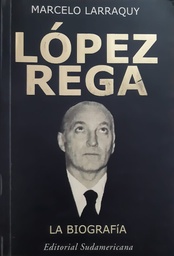 López Rega. La biografía