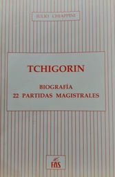 Tchigorin. Biografía. 22 partidas magistrales