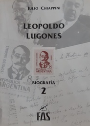 Leopoldo Lugones. Biografía 2