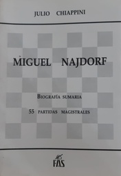 Miguel Najdorf. Biografía. 55 partidas magistrales