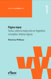 Página impar. Textos sobre la traducción en Argentina: conceptos, historia, figuras.