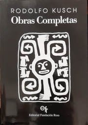 RODOLFO KUSCH. OBRAS COMPLETAS IV