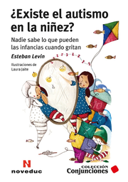 ¿ Existe el Autismo en la Niñez ? Nadie sabe lo que pueden las infancias cuando gritan