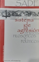 Sistema de la Agresión. Textos Filosóficos y Políticos