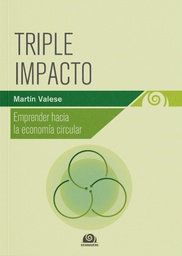 Triple impacto. Emprender hacía la economía circular