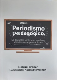 Periodismo Pedagógico. De ecuelas, violencias, medios y vínculos entre generaciones