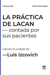 La Práctica de Lacan: contada por sus pacientes