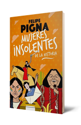 MUJERES INSOLENTES DE LA HISTORIA