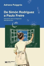 De Simón Rodríguez a Paulo Freire. Educación para la integración iberoamericana