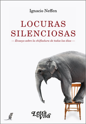 Locuras Silenciosas. Ensayo sobre la chifladura de todos los días