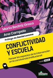Conflictividad y escuela. Pensar los espacios de la intervención en la convivencia institucional