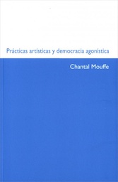 Prácticas Artísticas y Democracia Agonística