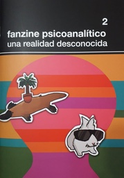 Fanzine Psicoanalítico 2. Una Realidad Desconocida