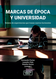 MARCAS DE ÉPOCA Y UNIVERSIDAD. Relatos de experiencias que trazan nuevos horizontes