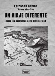 Un viaje diferente. Hacia los horizontes de tu singularidad