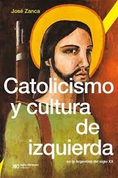 Catolicismo y Cultura de Izquierda en la Argentina del Siglo XX