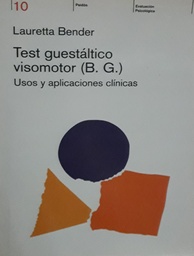 Test Guestáltico Visomotor (B.G.) Usos y aplicaciones clínicas