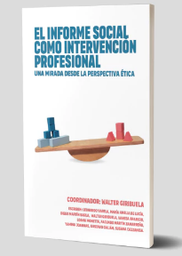 El informe social como intervención profesinal. Una mirada desde la perspectiva ética